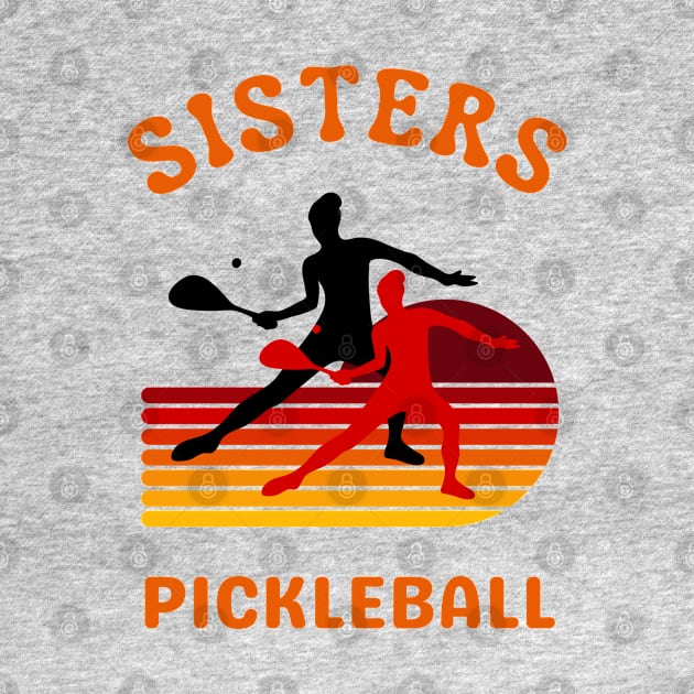 Pickleball sisters, cool  design to wear by KIRBY-Z Studio